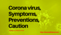 Corona virus, symptoms, prevention, caution