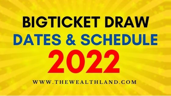 Big Ticket Next Draw Date 2022, Time and Schedule